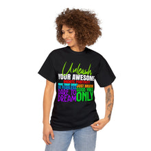 Load image into Gallery viewer, Unleash Your Awesomeness: An Inspiring Unisex T-Shirt for Positive Self-expression